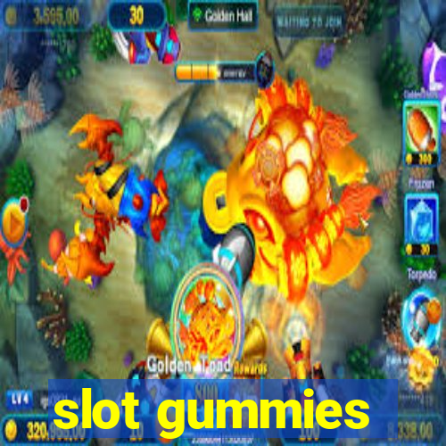 slot gummies