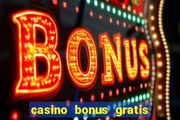 casino bonus gratis sem deposito