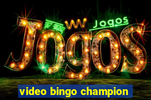 video bingo champion