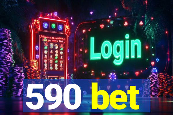 590 bet