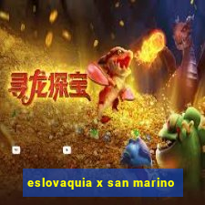 eslovaquia x san marino