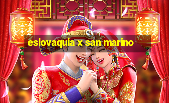 eslovaquia x san marino