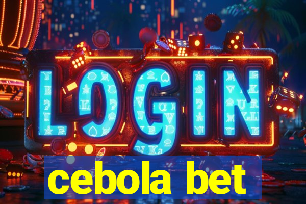 cebola bet