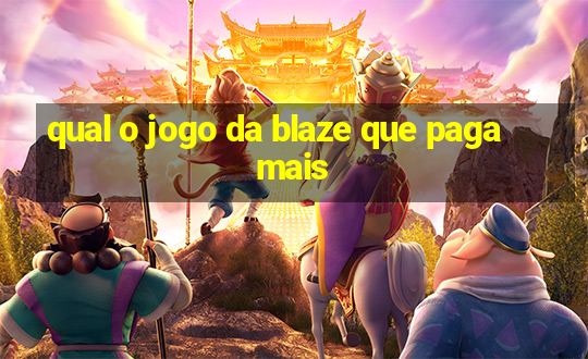 qual o jogo da blaze que paga mais