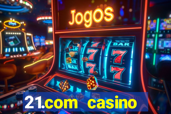 21.com casino online casino free no deposit bonus