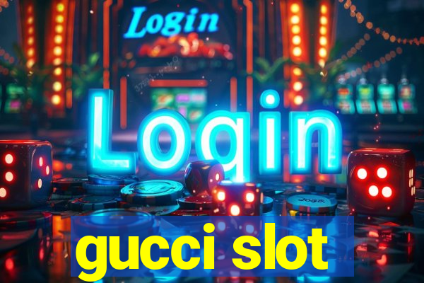 gucci slot