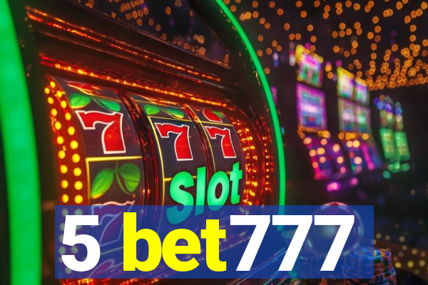 5 bet777