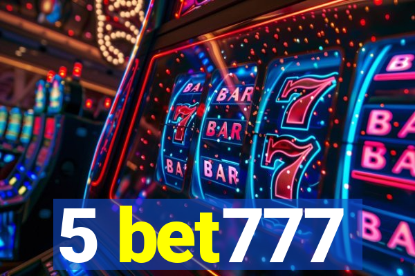 5 bet777