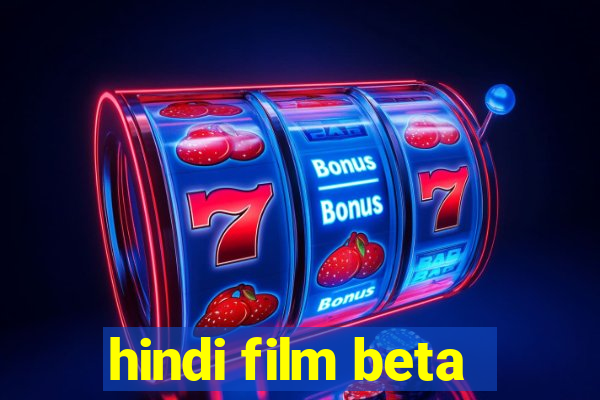 hindi film beta