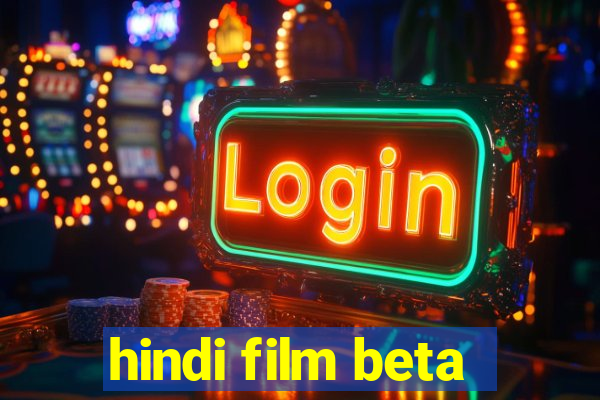 hindi film beta