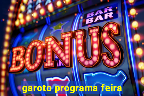 garoto programa feira