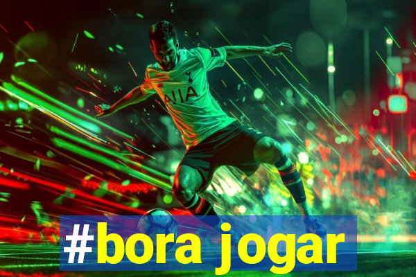 #bora jogar