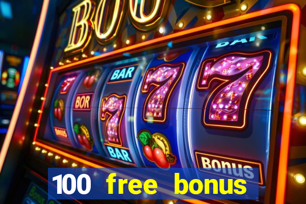 100 free bonus casino no deposit philippines 2022