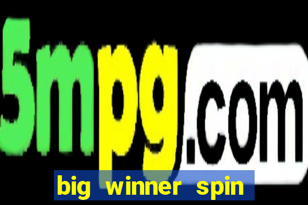 big winner spin and win