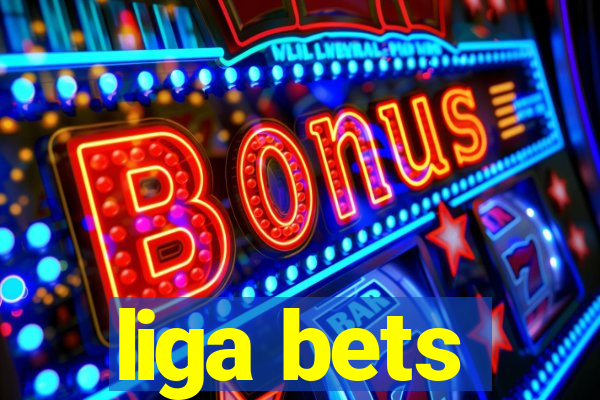 liga bets