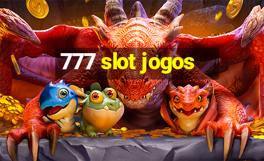 777 slot jogos