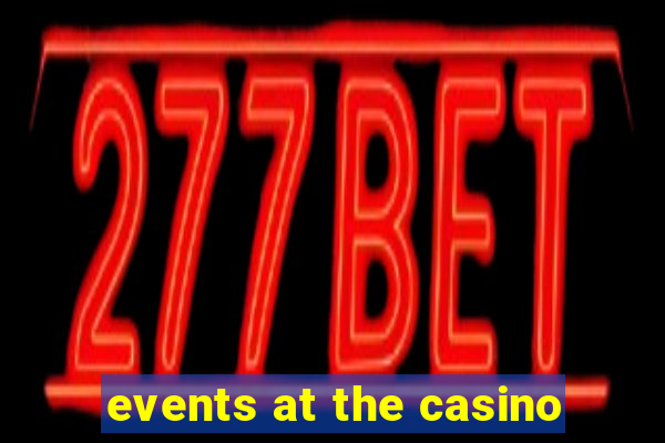 events at the casino