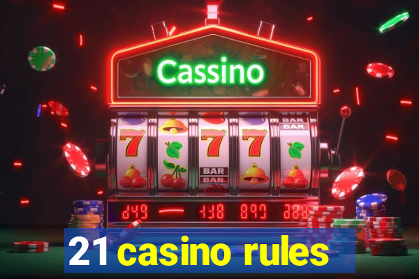 21 casino rules