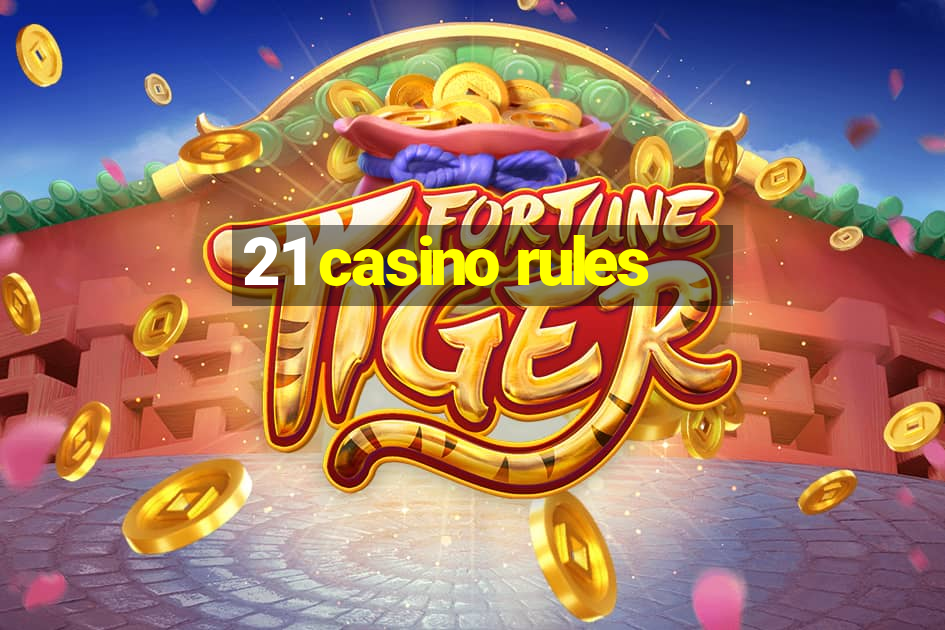 21 casino rules