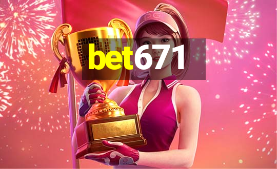 bet671