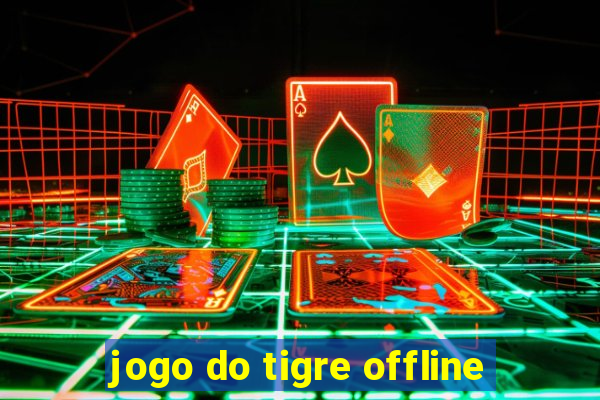 jogo do tigre offline