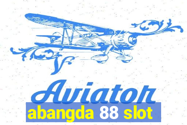 abangda 88 slot