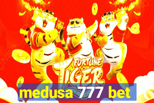 medusa 777 bet