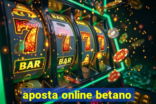 aposta online betano