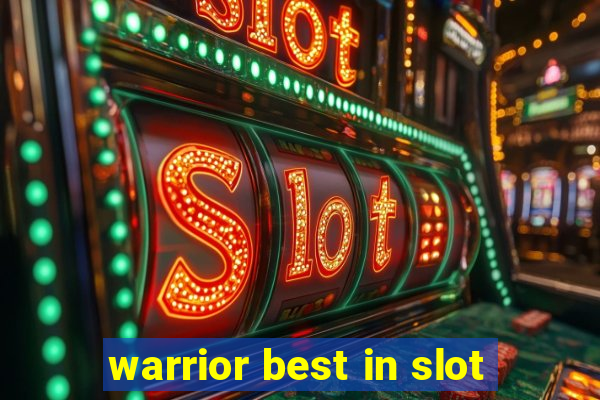 warrior best in slot