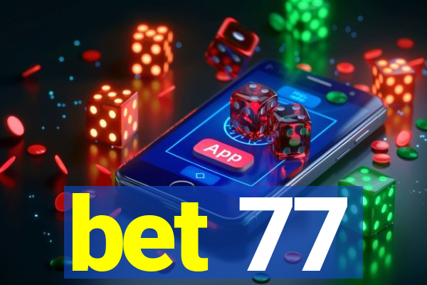 bet 77