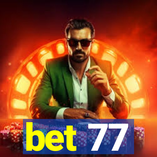 bet 77