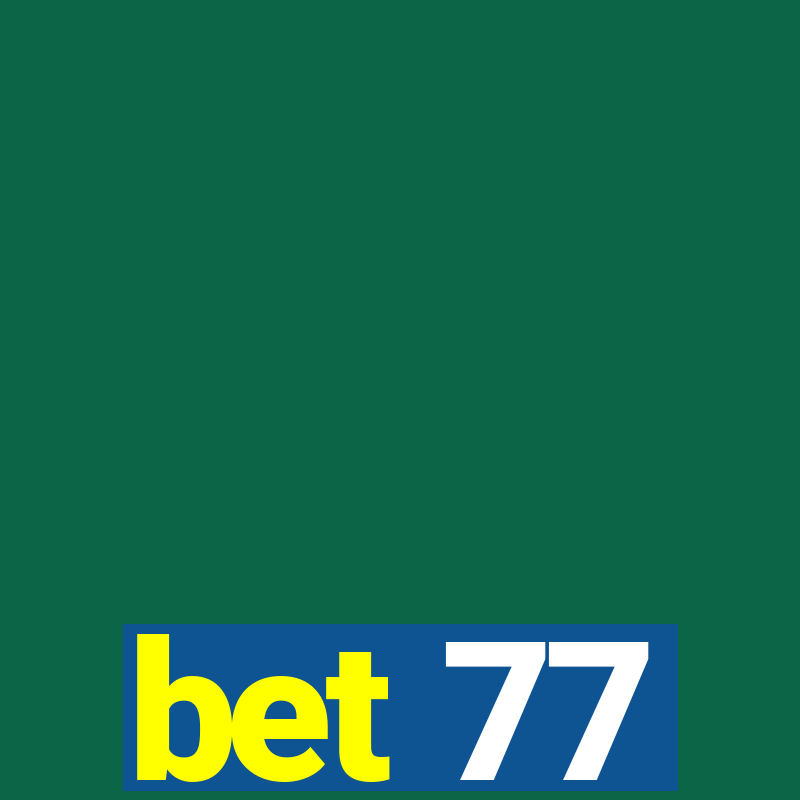 bet 77