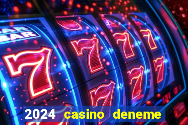 2024 casino deneme bonusu veren siteler