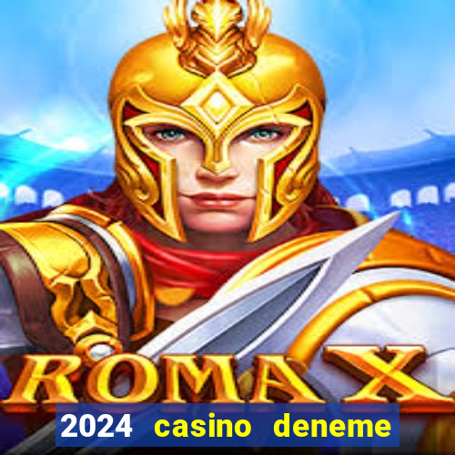 2024 casino deneme bonusu veren siteler