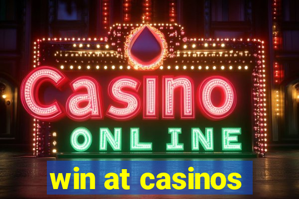 win at casinos