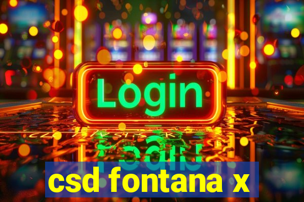 csd fontana x