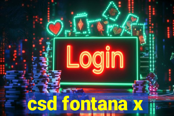 csd fontana x