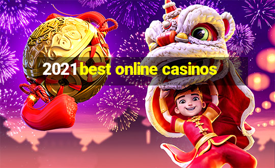 2021 best online casinos