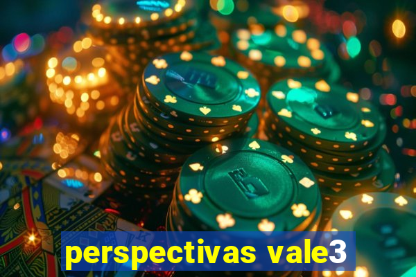 perspectivas vale3