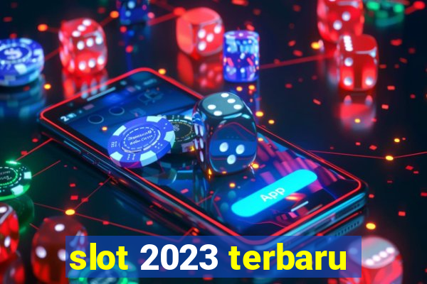 slot 2023 terbaru