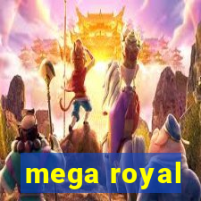 mega royal