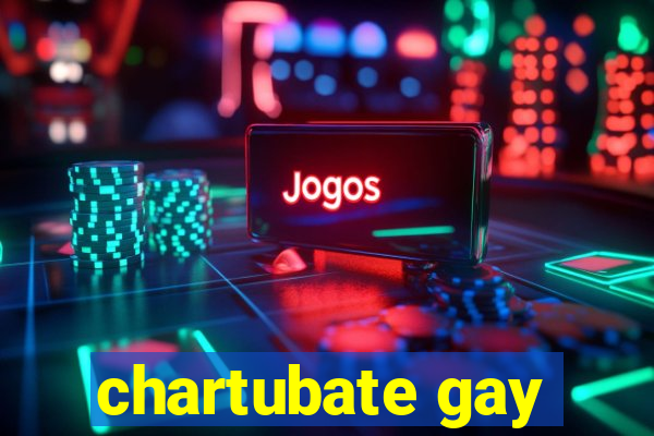 chartubate gay