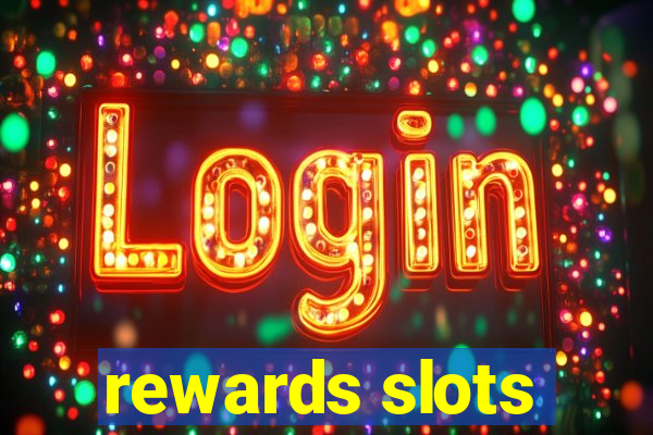 rewards slots