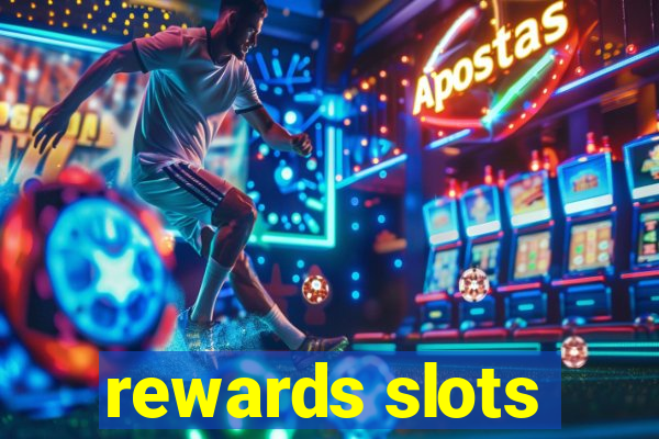 rewards slots