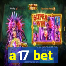 a17 bet