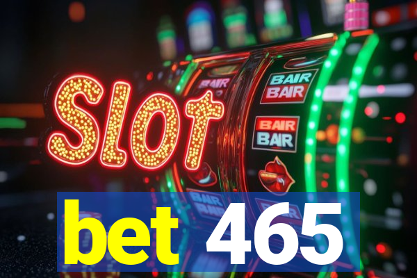 bet 465