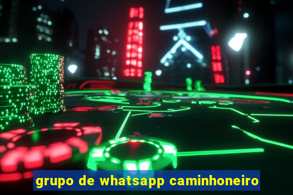 grupo de whatsapp caminhoneiro