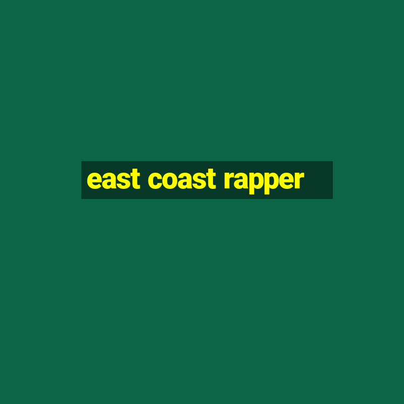 east coast rapper