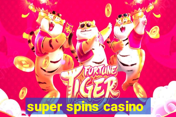 super spins casino