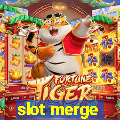 slot merge